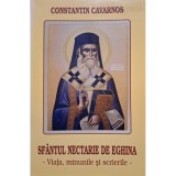 Constantin Cavarnos - Sfantul Nectarie de Eghina (Editia: 2011)