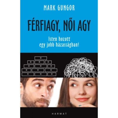F&amp;eacute;rfiagy, női agy - Isten hozott egy jobb h&amp;aacute;zass&amp;aacute;gban! - Mark Gungor foto