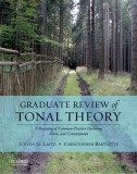 Graduate Review of Tonal Theory: A Recasting of Common-Practice Harmony, Form, and Counterpoint [With CD (Audio)]