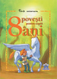 8 povești pentru copiii de 8 ani - Hardcover - &Eacute;lisabeth Hebert - Didactica Publishing House