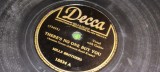 Placa ebonita pt. gramofon / patefon - DECCA - - there&quot;s no one buy you - milles