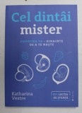 CEL DINTAI MISTER - POVESTEA TA - DINAINTE DE A TE NASTE de KATHARINA VESTRE , 2018 * LIPSA MIC FRAGMENT COPERTA SPATE