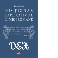 Dictionar explicativ al limbii romane - Lucian Pricop