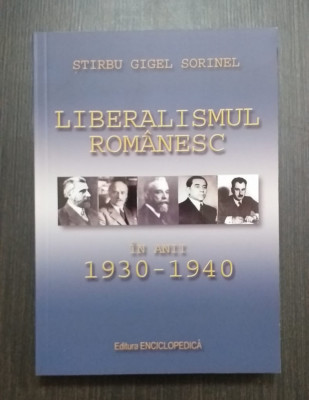 LIBERALISMUL ROMANESC IN ANII 1930-1940 - STIRBU GIGEL SORINEL foto