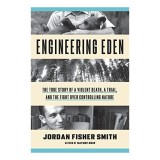 Cumpara ieftin Engineering Eden - Povestea unui proces despre gestionarea naturii in parcurile nationale, Carte in engleza