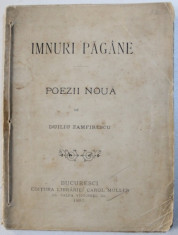 IMNURI PAGANE - POEZII NOUA de DUILIU ZAMFIRESCU , 1897 , EDITIA PRINCEPS * foto