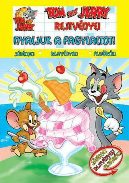 Tom &eacute;s Jerry - Tom &eacute;s Jerry rejtv&eacute;nyei - Nyaljuk a fagylaltot!