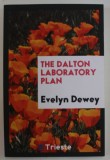 THE DALTON LABORATORY PLAN by EVELYN DEWEY , 1922 , EDITIE ANASTATICA , RETIPARITA 2017