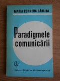 Maria Cornelia Barliba - Paradigmele comunicarii