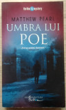 Matthew Pearl / UMBRA LUI POE (Colecția Thriller &amp; Mystery, Humanitas)