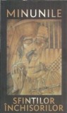 Minunile Sfintilor Inchisorilor Danion Vasile Editura Areopag 2011 Literatura Romana Eseistica Spiritualitate Memorii