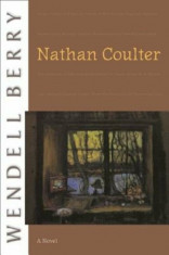 Nathan Coulter, Paperback/Wendell Berry foto