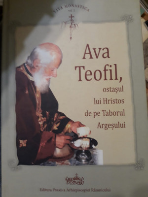 Ava Teofil, ostașul lui Hristos de pe Taborul Argeșului foto