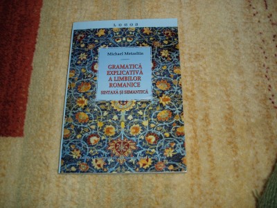 Michael Metzeltin - Gramatică explicativă a limbilor romanice. Sintaxă și ... foto