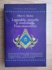 Legendele, Miturile si Simbolurile Francmasoneriei - Albert Mackey