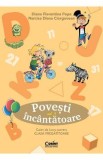 Povesti incantatoare - Clasa pregatitoare - Caiet de lucru Vol.3 - Diana Florentina Popa, Narcisa Diana Ciorgovean