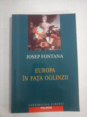 EUROPA IN FATA OGLINZII - Josep FONTANA foto