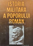 Istoria militara a poporului roman Vol. 1 - 1986 - Ion Barnea (AJ48)