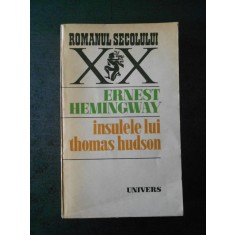 ERNEST HEMINGWAY - INSULELE LUI THOMAS HUDSON
