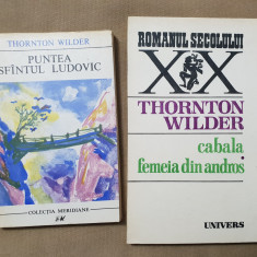 2 titluri THORNTON WILDER: Puntea Sfântul Ludovic / Cabala * Femeia din Andros