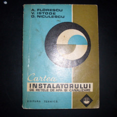 Cartea Instalatorului De Retele De Apa Si Canalizare - A. Florescu V. Istode D. Niculescu ,551964