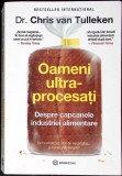 OAMENI ULTRA-PROCESATI. DESPRE CAPCANELE INDUSTRIEI ALIMENTARE-CHRIS VAN TULLEKEN-346615