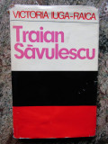 Traian Savulescu Victoria Iuga Raica 1972 (cartonata, cu supracoperta)