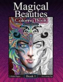 Magical Beauties Coloring Book: Book 1