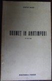 STEFAN BACIU-DRUMET IN ANOTIMPURI/POEM1939/DEDICATIE-AUTOGRAF PT COSTIN MURGESCU