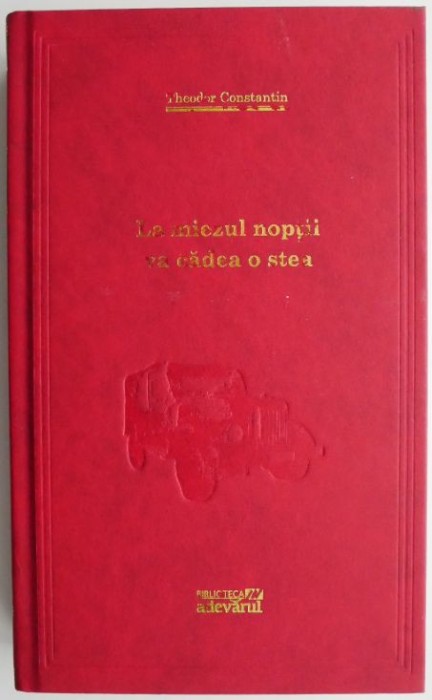 La miezul noptii va cadea o stea &ndash; Theodor Constantin