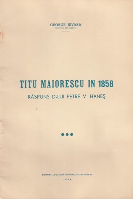 GEORGE JUVARA - TITU MAIORESCU RASPUNS D-LUI PETRE V. HANES ( 1939 ) foto