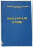 ORDINE SI CIRCULARE IN VIGOARE * PREZINTA DEFECT PAGINA TITLU