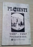 Ploiesti 1597-1997 Patru secole de istorie/ Gheorghe Marinica