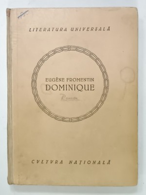 DOMINIQUE de EUGENE FROMENTIN , 1922 , PREZINTA URME DE UZURA SI SUBLINIERI * foto