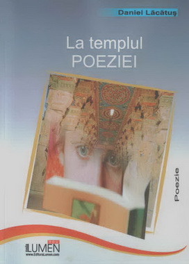 La templul poeziei - Daniel LACATUS foto