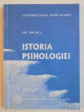 ISTORIA PSIHOLOGIEI de GR. NICOLA , Bucuresti , 2008 , * PREZINTA SUBLINIERI