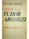 Nicolae Balotă - Opera lui Tudor Arghezi (editia 1979)