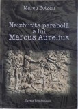 NEIZBUTITA PARABOLA A LUI MARCUS AURELIUS de MARCU BOTZAN , 2000