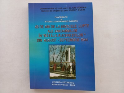 65 DE ANI DE LA EROICELE LUPTE ALE JANDARMILOR IN BATALIA BUCURESTILOR DIN AUGUS foto