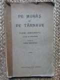 Pe Muras si pe Tarnave - Horia Teculescu