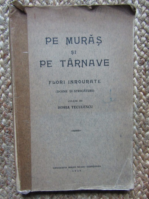 Pe Muras si pe Tarnave - Horia Teculescu