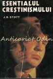 Esentialul Crestinismului - J.R. Stott, 143 pagini, Carte Religioasa
