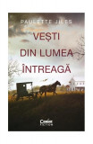 Vești din lumea &icirc;ntreagă - Paperback brosat - Paulette Jiles - Corint