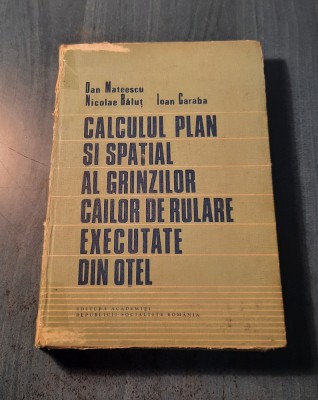 Calculul plan si spatial al grinzilor cailor de rulare executate d otel Mateescu foto