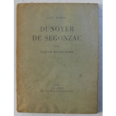 UNE FORCE DUNOYER DE SEGONZAC par CLAUDE ROGER - MARX , 1929 , DESENE ORIGINALE , EXEMPLAR NUMEROTAT 89 DIN 175