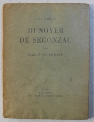 UNE FORCE DUNOYER DE SEGONZAC par CLAUDE ROGER - MARX , 1929 , DESENE ORIGINALE , EXEMPLAR NUMEROTAT 89 DIN 175 foto