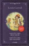 Lewis Carroll - Alice in Tara Minunilor. Alice in Tara din Oglinda