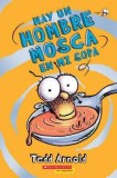 Hay un Hombre Mosca en Mi Sopa = There&#039;s a Fly Guy in My Soup