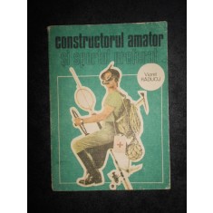 Viorel Raducu - Constructorul amator si sportul preferat