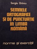 Sergiu Drincu - Semnele ortografice si de punctuatie in limba romana - Norme si exercitii (Editia: 1983)